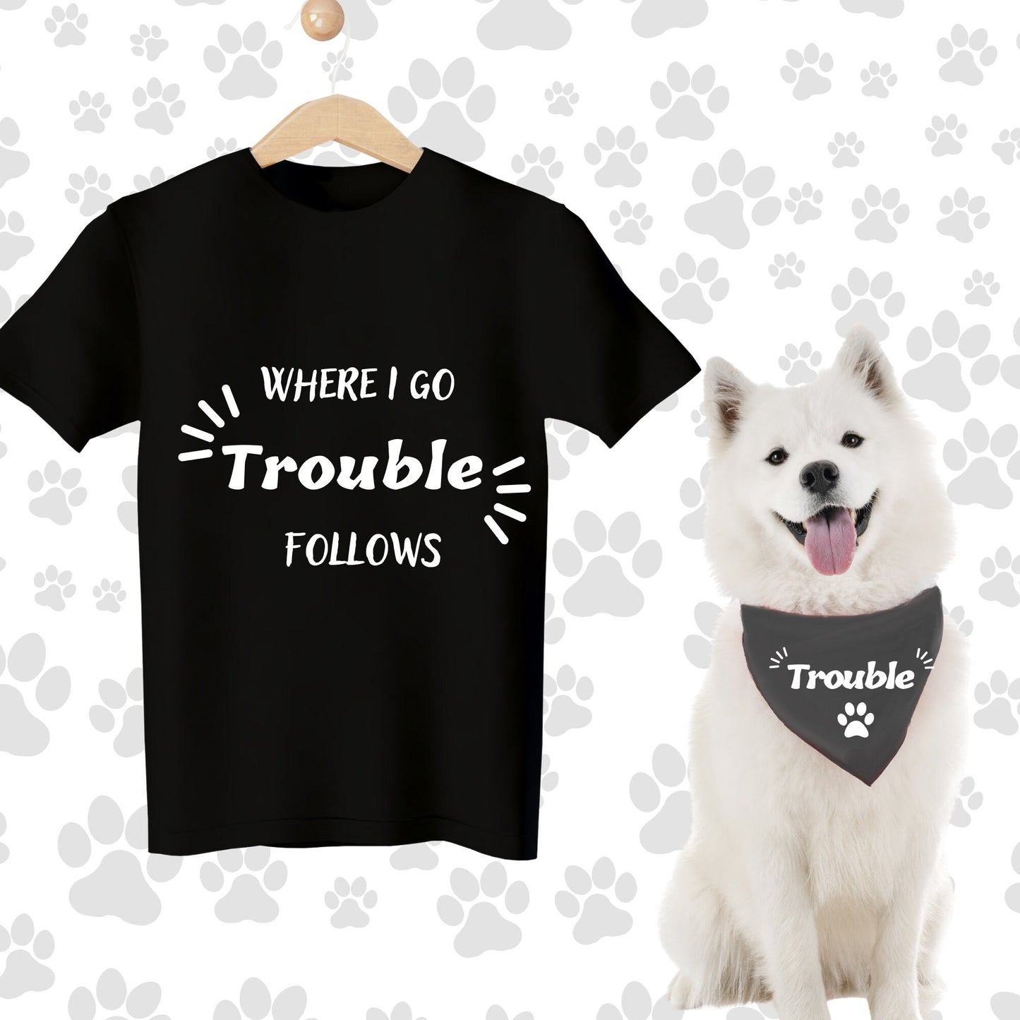 Dog And Owner Matching Funny Shirt And Dog Bandana- Trouble